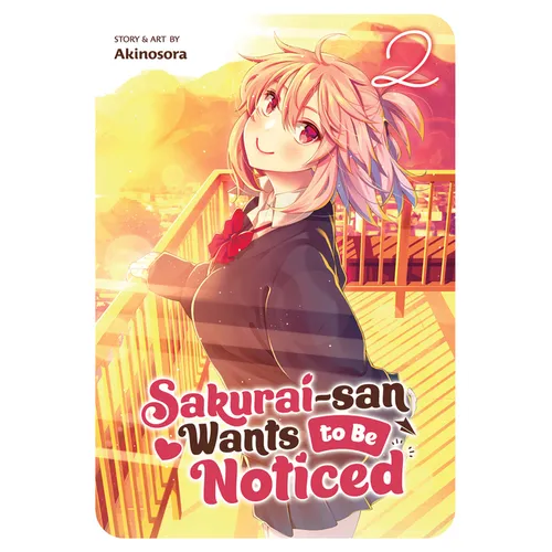 Sakurai-San Wants to Be Noticed Vol. 2 - Paperback