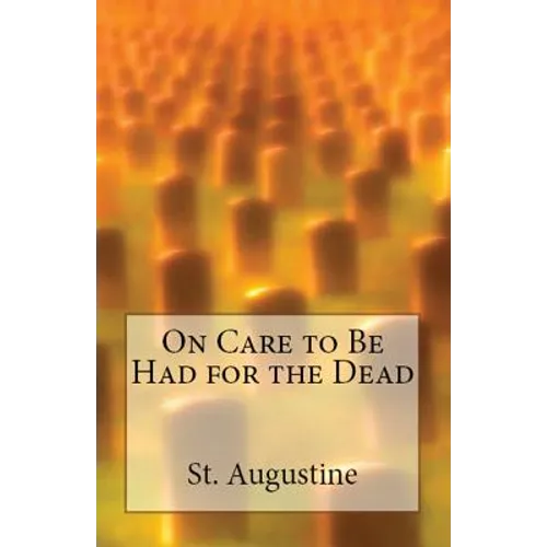 On Care to Be Had for the Dead - Paperback