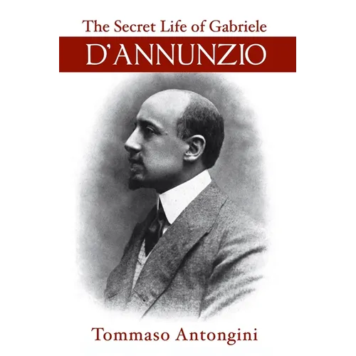 The Secret Life of Gabriele d'Annunzio - Paperback