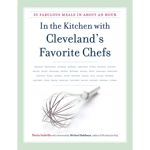 In the Kitchen with Cleveland's Favorite Chefs: 35 Fabulous Meals in about an Hour - Hardcover