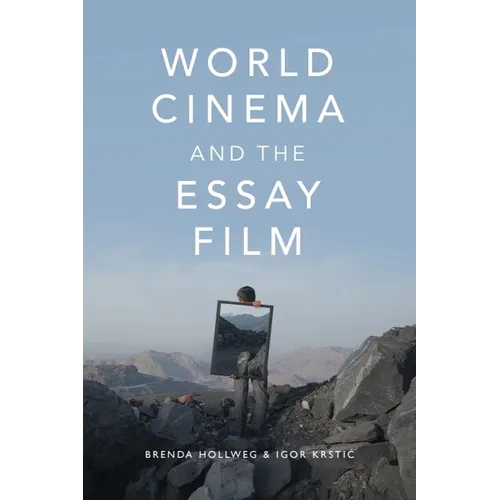 World Cinema and the Essay Film: Transnational Perspectives on a Global Practice - Paperback