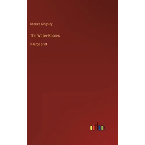 The Water-Babies: in large print - Hardcover