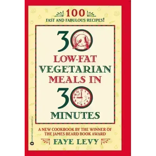 30 Low-Fat Vegetarian Meals in 30 Minutes - Paperback
