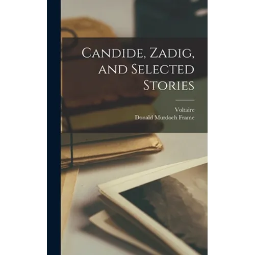 Candide, Zadig, and Selected Stories - Hardcover