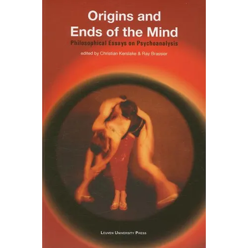 Origins and Ends of the Mind: Philosophical Essays on Psychoanalysis - Paperback