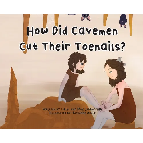 How Did Cavemen Cut Their Toenails? - Hardcover