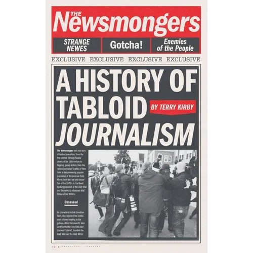 The Newsmongers: A History of Tabloid Journalism - Hardcover