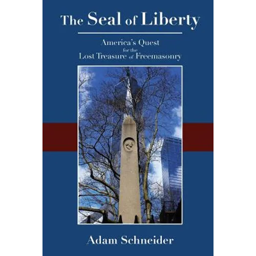 The Seal of Liberty: America's Quest for the Lost Treasure of Freemasonry - Paperback