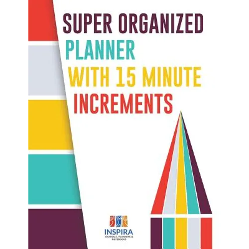 Super Organized Planner with 15 Minute Increments - Paperback