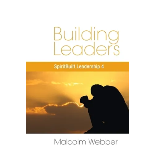 Building Leaders: SpiritBuilt Leadership 4 - Paperback