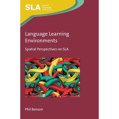 Language Learning Environments: Spatial Perspectives on Sla - Paperback