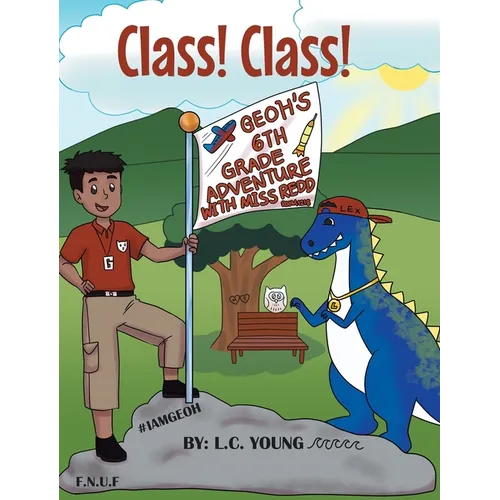 Class! Class!: Geoh's 6th Grade Adventure with Miss Redd - Hardcover