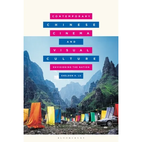 Contemporary Chinese Cinema and Visual Culture: Envisioning the Nation - Paperback