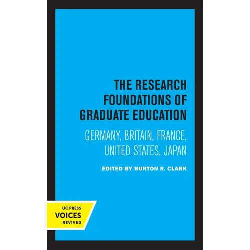 The Research Foundations of Graduate Education: Germany, Britain, France, United States, Japan - Paperback