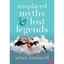 Misplaced Myths and Lost Legends - Paperback