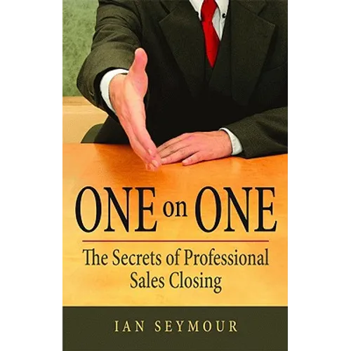 One on One: The Secrets of Professional Sales Closing - Hardcover