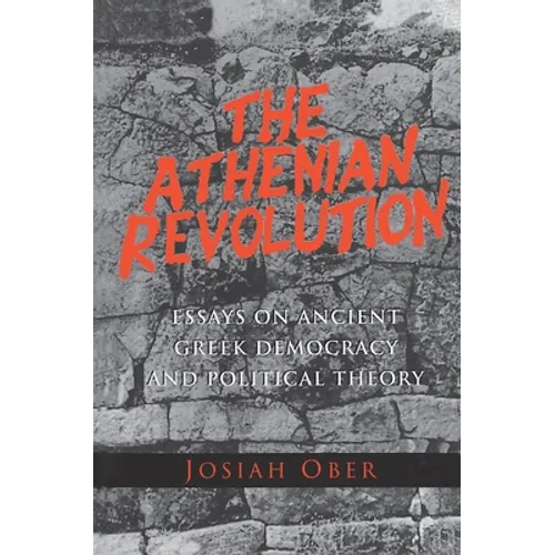 The Athenian Revolution: Essays on Ancient Greek Democracy and Political Theory - Paperback