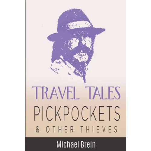 Travel Tales: Pickpockets & Other Thieves - Paperback