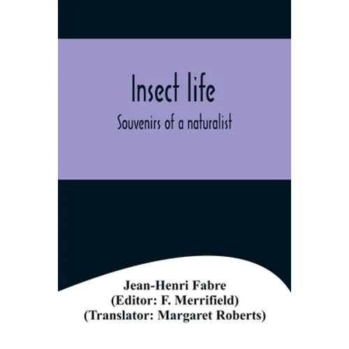 Insect life; Souvenirs of a naturalist - Paperback
