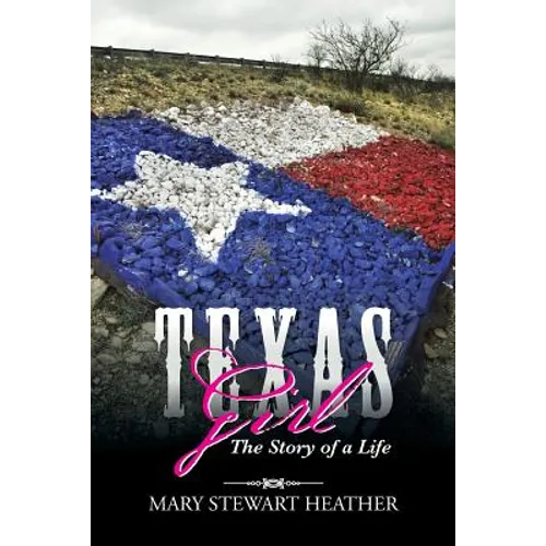 Texas Girl: The Story of a Life - Paperback