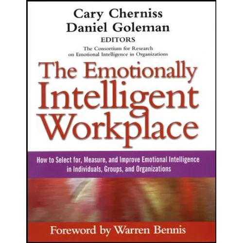 The Emotionally Intelligent Workplace: How to Select For, Measure, and Improve Emotional Intelligence in Individuals, Groups, and Organizations - Paperback