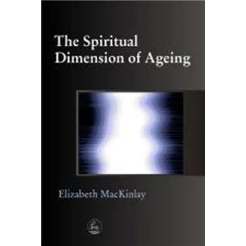 The Spiritual Dimensions of Ageing - Paperback