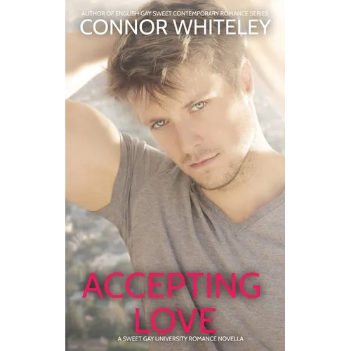 Accepting Love: A Sweet Gay University Romance Novella - Paperback