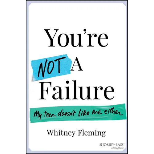 You're Not a Failure: My Teen Doesn't Like Me Either - Paperback