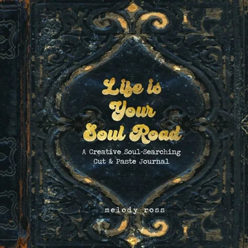 Life Is Your Soul Road: A Creative Soul-Searching Cut & Paste Journal - Paperback
