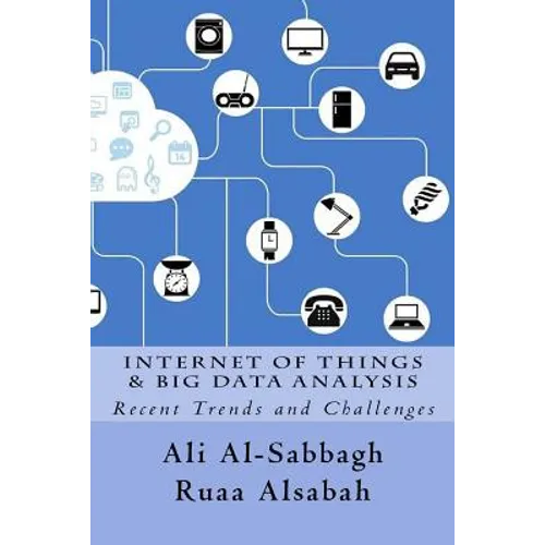 Internet of Things and Big Data Analysis: Recent Trends and Challenges - Paperback