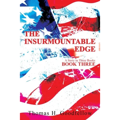 The Insurmountable Edge Book Three: A Story in Three Books - Paperback