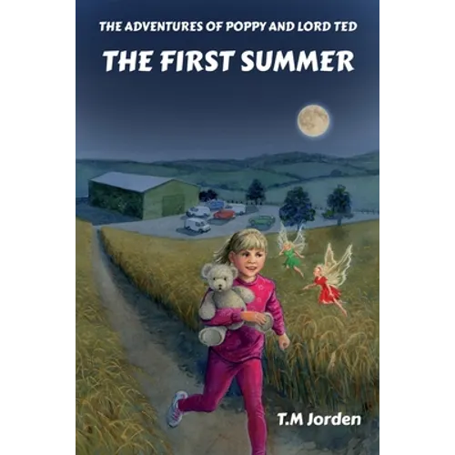 The Adventures of Poppy and Lord Ted - The First Summer: Winner of the Golden Wizard Book Prize Book of the Year 2022 - Paperback