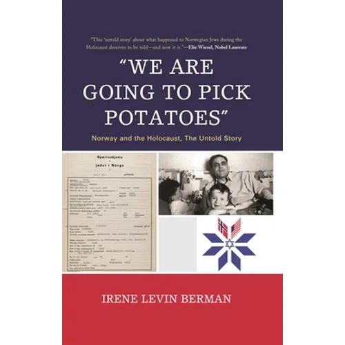 'We Are Going to Pick Potatoes': Norway and the Holocaust, The Untold Story - Paperback