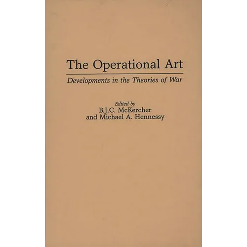 The Operational Art: Developments in the Theories of War - Hardcover