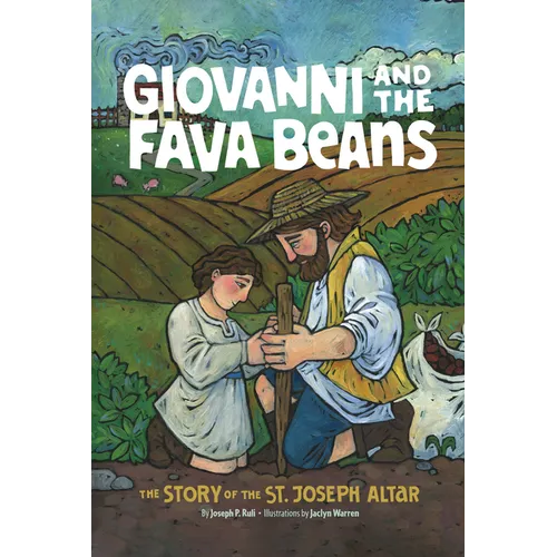 Giovanni and the Fava Beans: The Story of the St. Joseph Altar - Hardcover