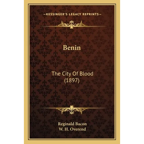 Benin: The City Of Blood (1897) - Paperback