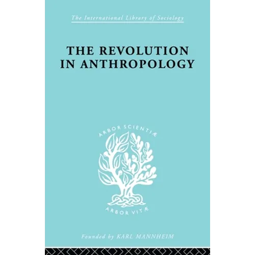 The Revolution in Anthropology Ils 69 - Paperback