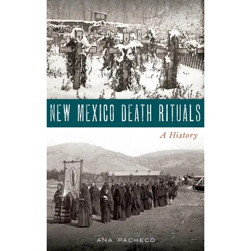New Mexico Death Rituals: A History - Hardcover