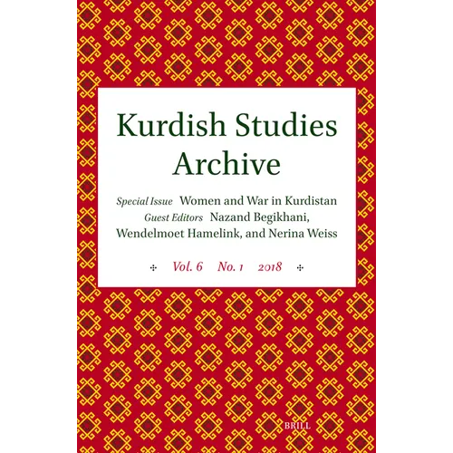 Kurdish Studies Archive: Vol. 6 No. 1 2018. Special Issue: Women and War in Kurdistan - Paperback