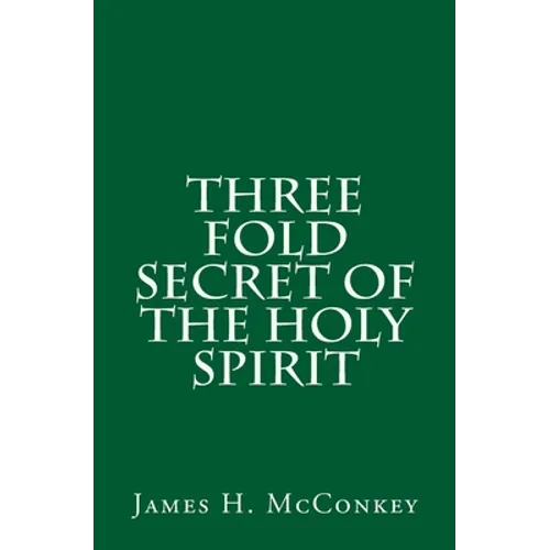 Three Fold Secret of the Holy Spirit - Paperback
