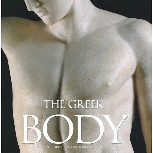 The Greek Body - Hardcover
