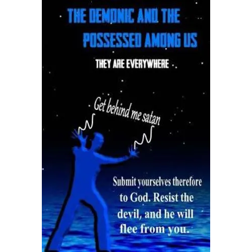 THE DEMONS and THE POSSESSED AMONG US - Paperback