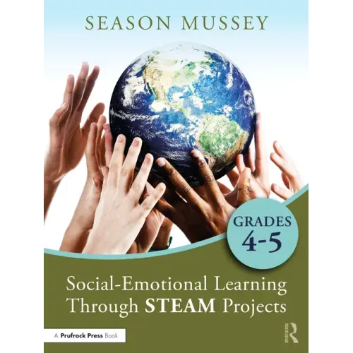 Social-Emotional Learning Through STEAM Projects, Grades 4-5 - Paperback