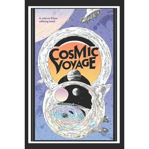 The Cosmic Voyage: Sci-Fi Coloring Book - Paperback