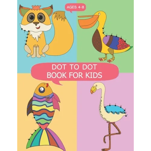 DOT to DOT Books for Kids Ages 4-8: DOT to DOT Books for Kids Ages 4-8, Dot To Dot Animals Puzzles 8.5 x 11 for Kids, Toddlers, Boys and Girls Ages 3- - Paperback