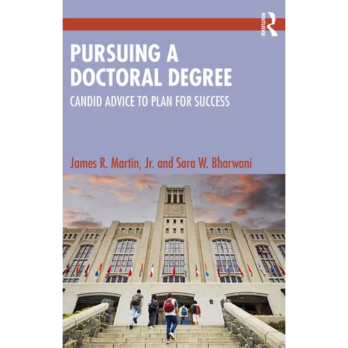 Pursuing a Doctoral Degree: Candid Advice to Plan for Success - Paperback