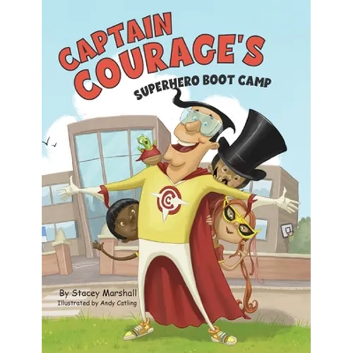 Captain Courage's Superhero Boot Camp - Hardcover