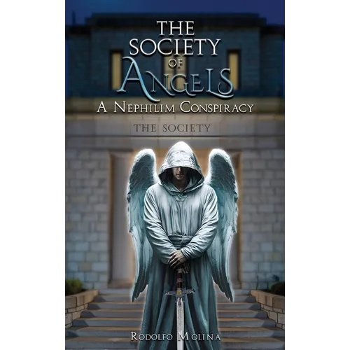 The Society of Angels: A Nephilim Conspiracy - Hardcover