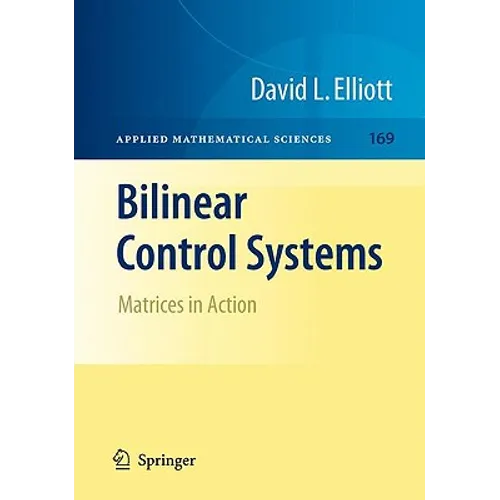 Bilinear Control Systems: Matrices in Action - Hardcover