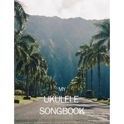 My Ukulele Songbook: Writing your own songs was never easier! - Paperback